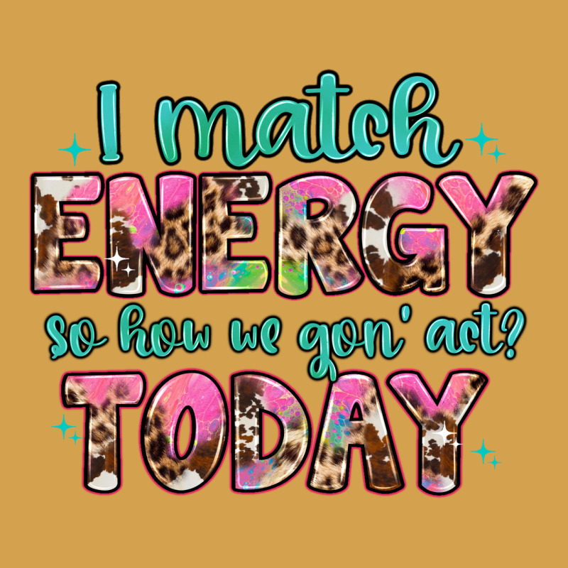 I Match Energy So How We Gon' Act Urban Hoodie by Artiststas | Teevron