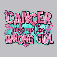 Cancer Pick Up The Wrong Girl Long Sleeve Tee | Teevron