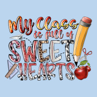 My Class Is Full Of Sweet Hearts Classic Tee | Teevron