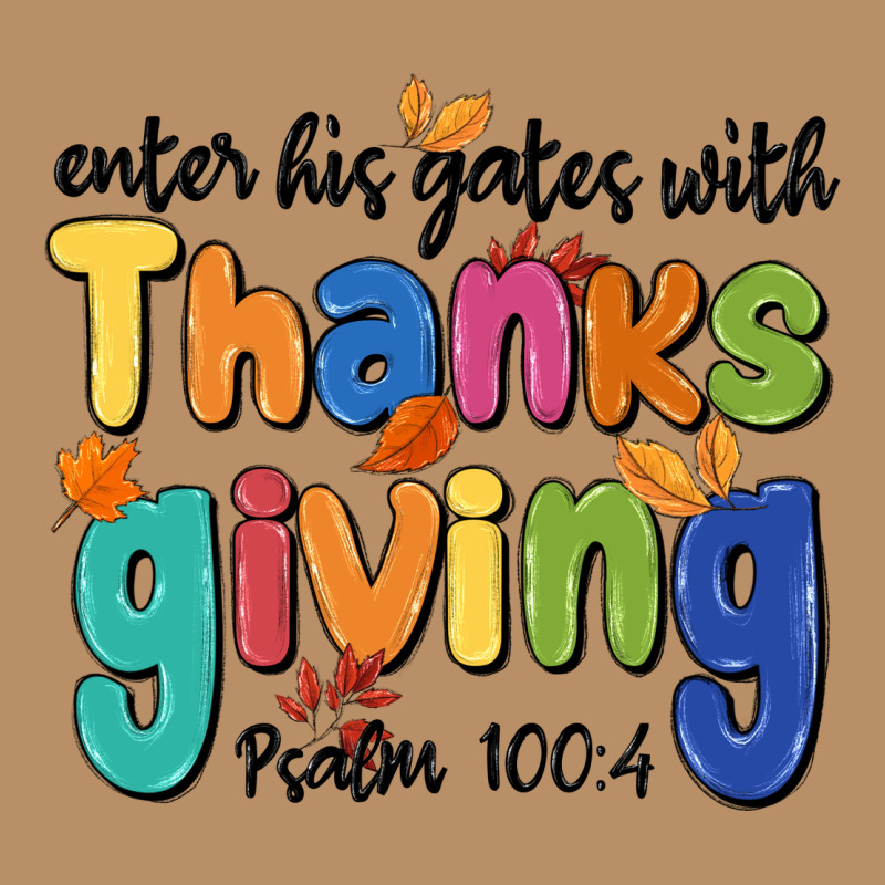 Enter His Gates With Thanksgiving Psalm 100 4 Vintage Hoodie by MaliasSmallBusiness | Teevron