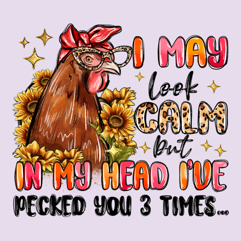 I May Look Calm But In My Head I've Pecked You Premium Hoodie by MaliasSmallBusiness | Teevron