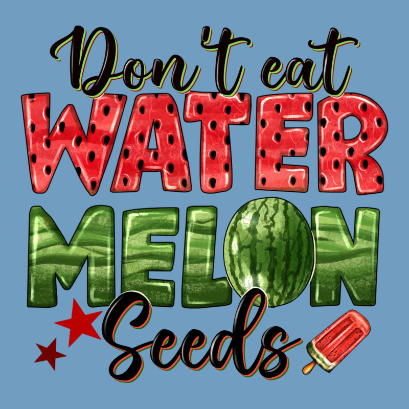 Dont Eat Watermelon Seeds Urban Heavy Tee by texasbilliewilder | Teevron