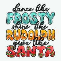 Dance Like Frosty Shine Like Rudolph Give Like San Premium Hoodie | Teevron
