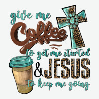 Give Me Coffee To Get Me Started & Jesus To Keep Me Going Urban Heavy Tee | Teevron