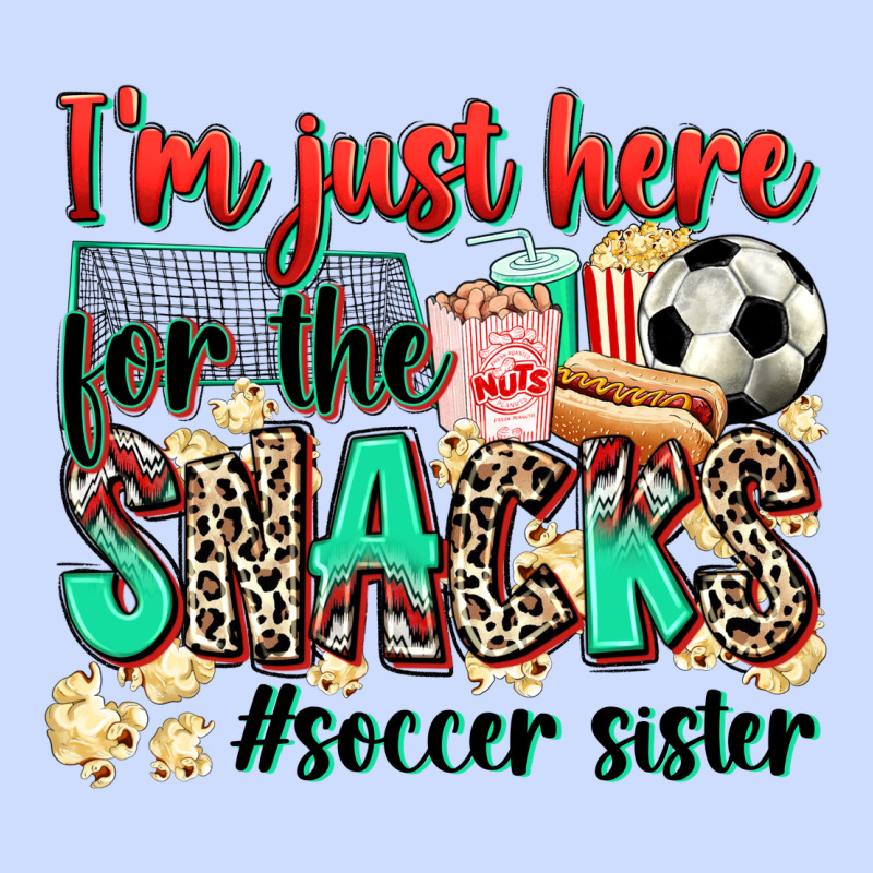I'm Just Here For The Snacks #soccer Sister Urban Heavy Tee by Zillion Design Studio | Teevron