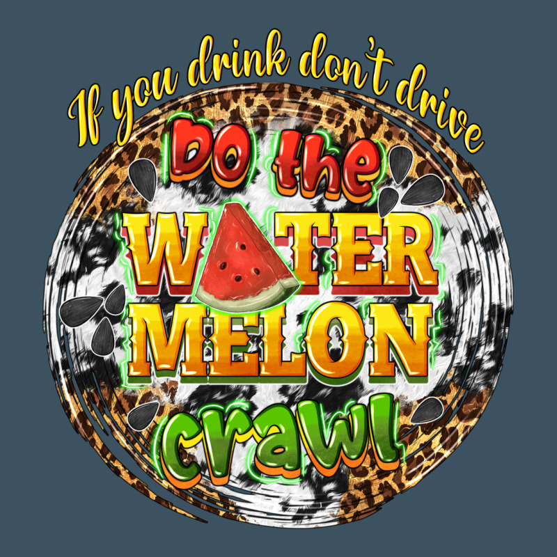 If You Drink Dont Drive Do The Watermelon Crawl Urban Heavy Tee by texasbilliewilder | Teevron