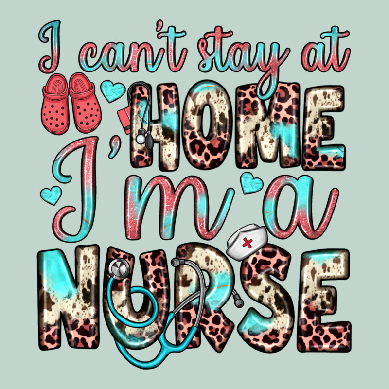 I Can’t Stay At Home I’m A Nurse Zipper Hoodie by JahusDesignShop | Teevron