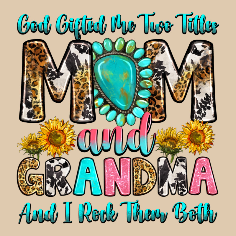 God Gifted Me Two Titles Mom And Grandma And I Roc Heavyweight Sweatshirt by RanaPortraitStore | Teevron