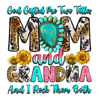 god gifted me two titles mom and grandma and i roc | Teevron