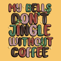 My Bells Don't Jingle Without Coffee Vintage Hoodie | Teevron