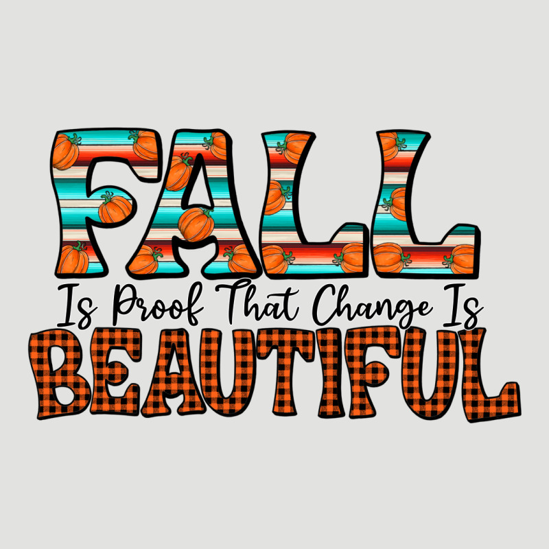 Fall Is Proof That Change Is Beautiful Classic Tee by CowhideDigitalArt | Teevron