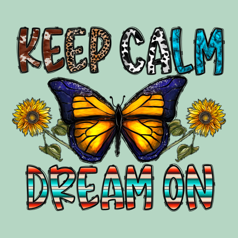 Keep Calm Dream On Classic Tee by CowhideDigitalArt | Teevron