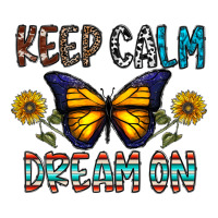 keep calm dream on | Teevron