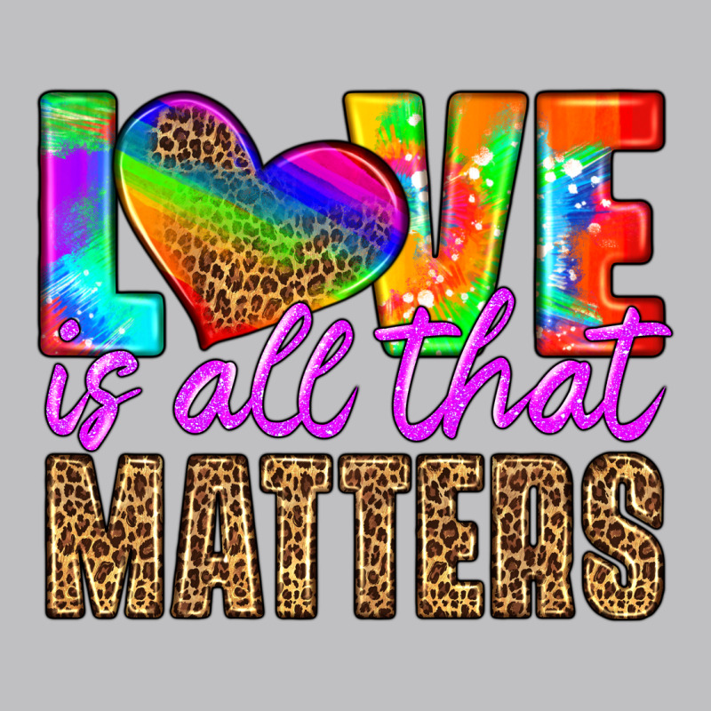 Love Is All That Matters Classic Tee by HRA Design Shop | Teevron