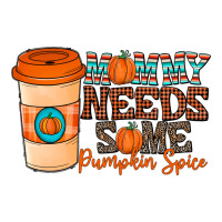 Mommy Needs Some Pumpkin Spice Classic Tee | Teevron
