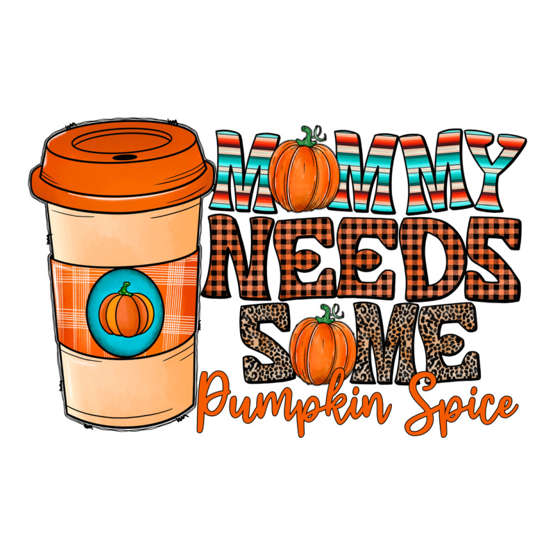 Mommy Needs Some Pumpkin Spice Classic Tee by CowhideDigitalArt | Teevron