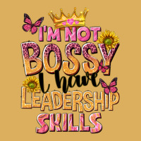 Im Not Bossy I Just Have Leadership Skills Premium Hoodie | Teevron