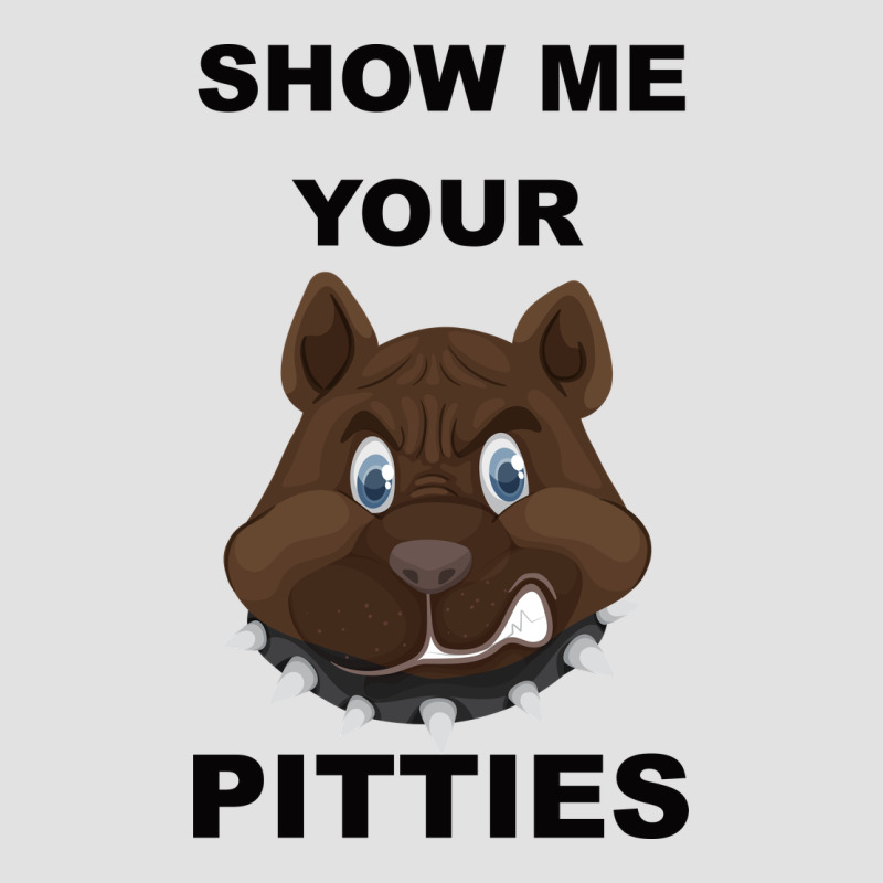 Show Me Your Pitties Premium Hoodie by Bettercallsaul | Teevron