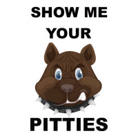 Show Me Your Pitties | Teevron