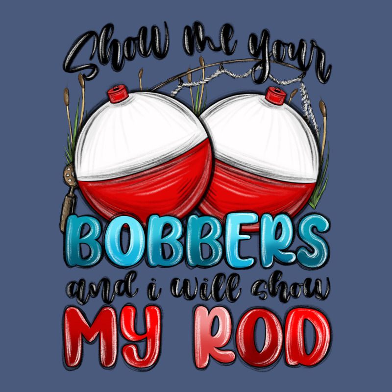 Show Me Your Bobbers And I Will Show My Rod Vintage Hoodie by MaliasSmallBusiness | Teevron