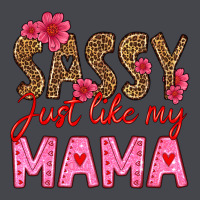 Sassy Just Like My Mama Classic Tee | Teevron