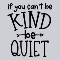 Kind Be Quiet Heavyweight Sweatshirt | Teevron