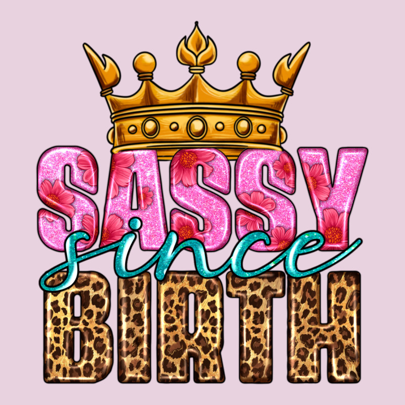 Sassy Since Birth Classic Tee by HRA Design Shop | Teevron
