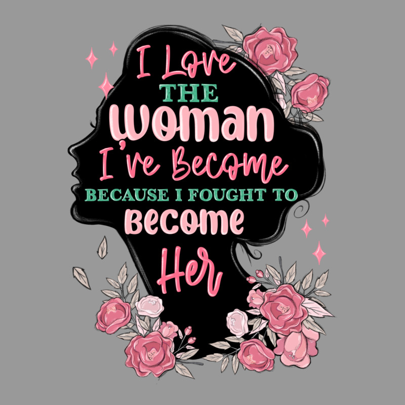 I Love The Woman Ive Become Vintage Hoodie by MaliasSmallBusiness | Teevron
