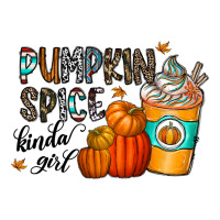 pumpkin spice kinda girl | Teevron