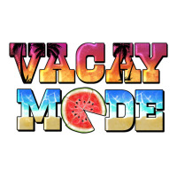 vacay mode watermelon | Teevron