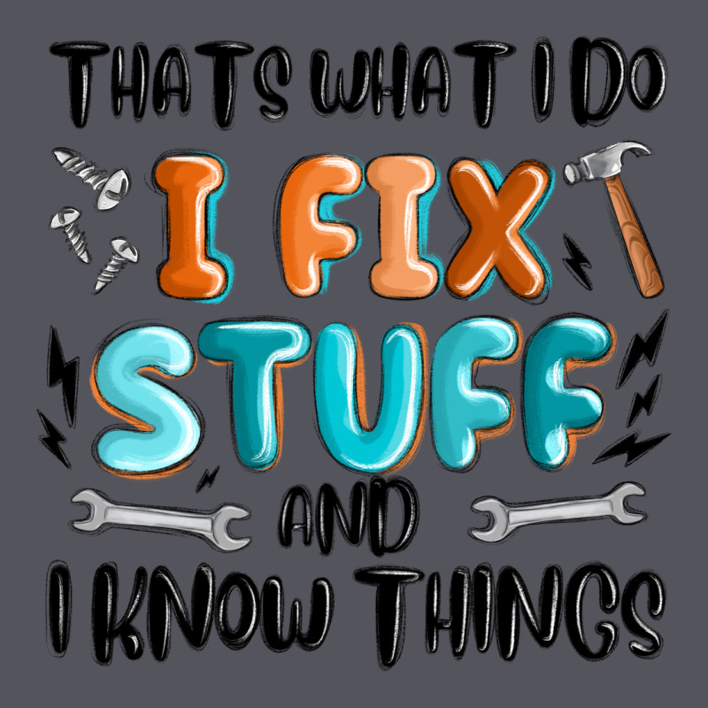 Thats What I Do I Fix Stuff And I Know Things Vintage Hoodie by MaliasSmallBusiness | Teevron