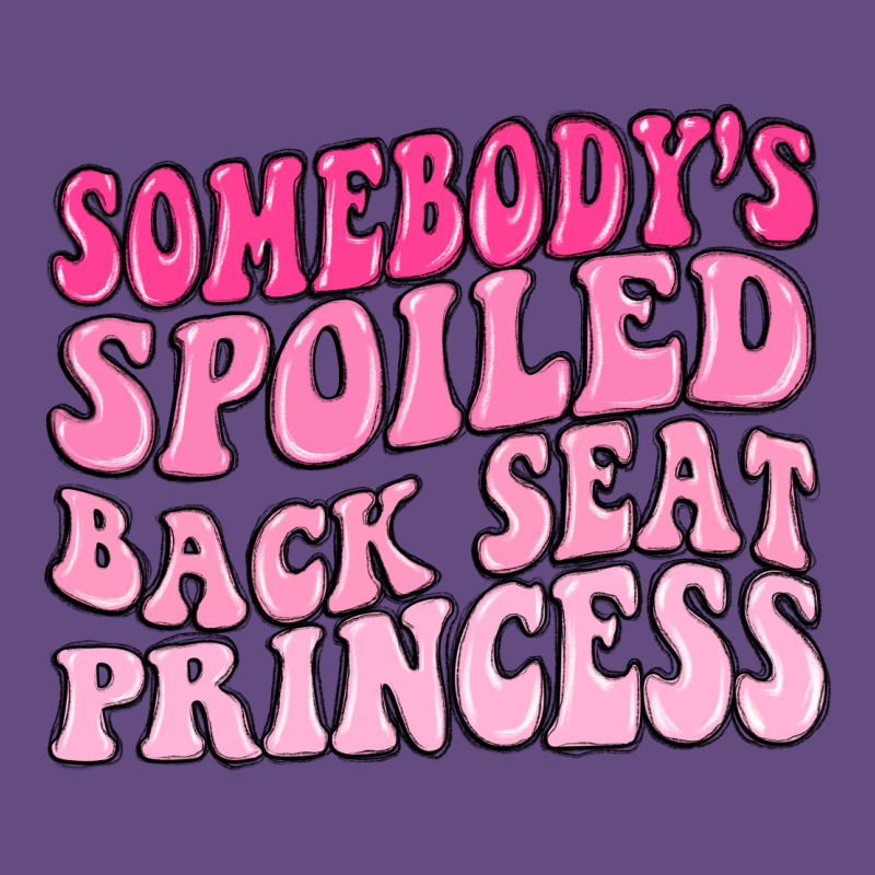 Somebodys Spoiled Back Seat Princess Vintage Hoodie by MaliasSmallBusiness | Teevron