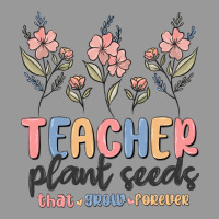 Teacher Plant Seeds That Grow Forever Vintage Hoodie | Teevron
