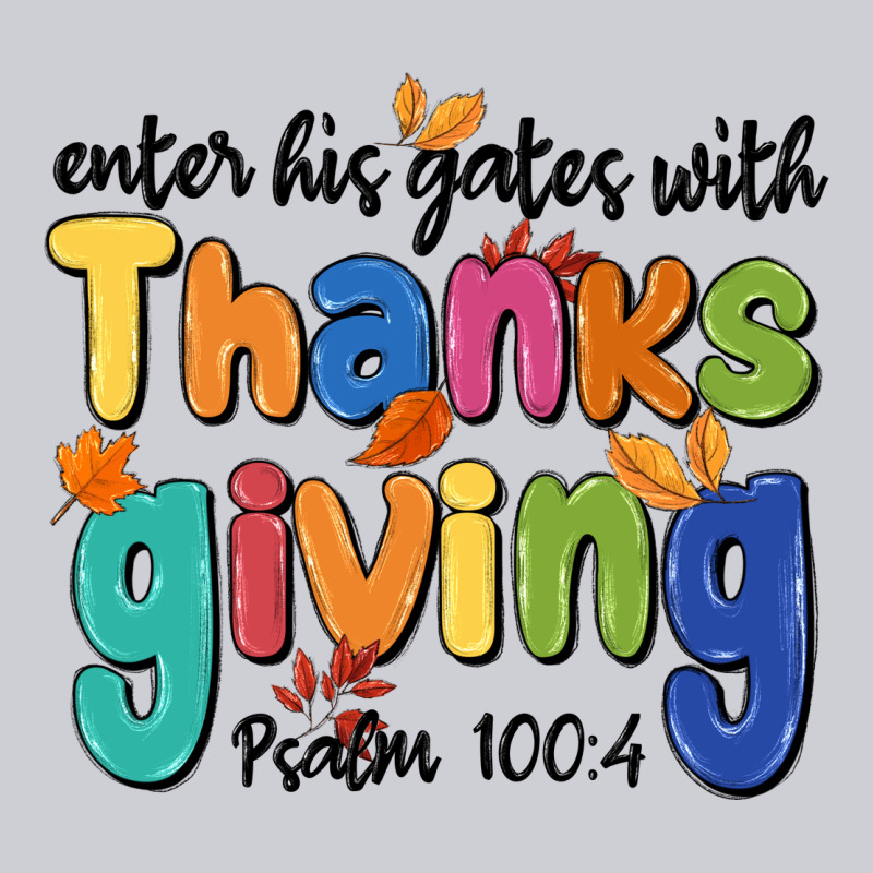 Enter His Gates With Thanksgiving Psalm 100 4 Heavyweight Sweatshirt by MaliasSmallBusiness | Teevron