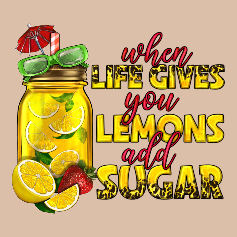 When Life Gives You Lemons Add Sugar Urban Heavy Tee by texasbilliewilder | Teevron