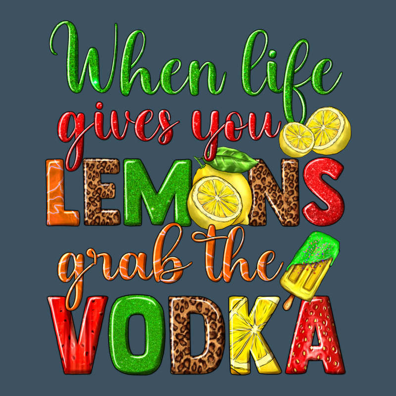 When Life Gives You Lemons Grab The Vodka Urban Heavy Tee by texasbilliewilder | Teevron