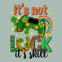 Its Not Luck Its Skill St. Patricks Day Classic Tee | Teevron
