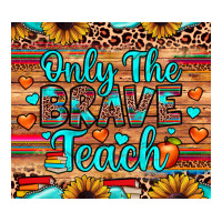 Only The Brave Teach Zipper Hoodie | Teevron