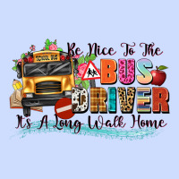 Be Nice To The Bus Driver Its A Long Walk Home Urban Heavy Tee | Teevron