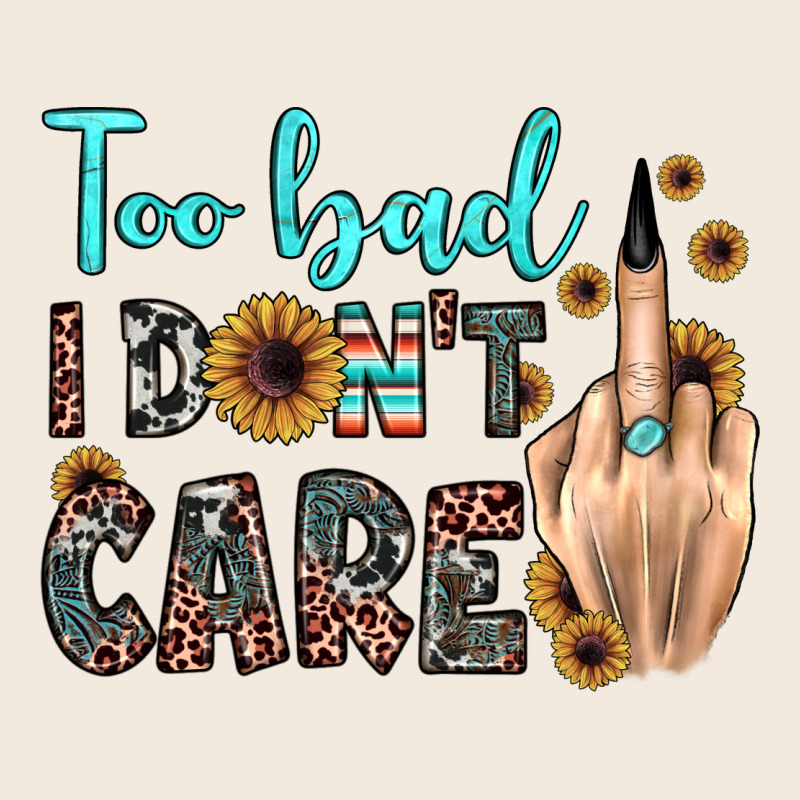 Too Bad I Don't Care Zipper Hoodie by JahusDesignShop | Teevron