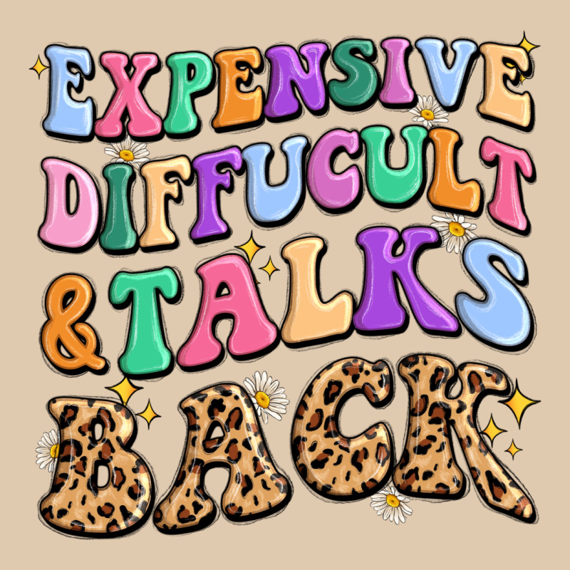 Expensive Diffucult And Talks Back Heavyweight Sweatshirt by MaliasSmallBusiness | Teevron