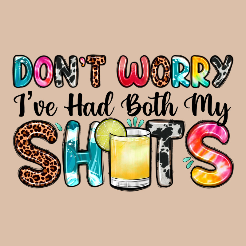 Don T Worry I Ve Had Both My Shots Urban Heavy Tee by Zillion Design Studio | Teevron