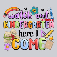 Watch Out Kindergarten Here I Come Heavyweight Sweatshirt | Teevron