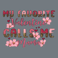 My Favorite Valentine Calls Me Mama Heavyweight Sweatshirt | Teevron
