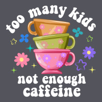 Too Many Kids Not Enough Caffeine Vintage Hoodie | Teevron