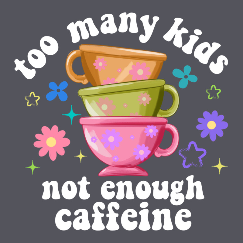 Too Many Kids Not Enough Caffeine Vintage Hoodie by JahusDesignShop | Teevron
