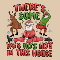There's Some Ho's Ho's Ho's In This House Heavyweight Sweatshirt | Teevron