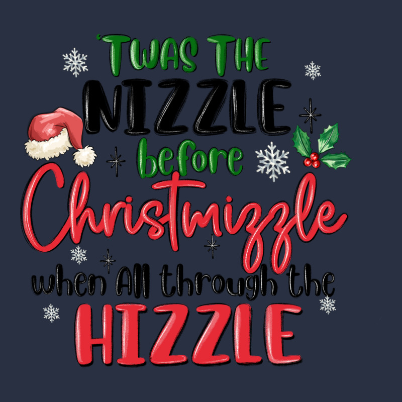 Twas The Nizzle  Before Christmizzle Heavyweight Sweatshirt by MaliasSmallBusiness | Teevron