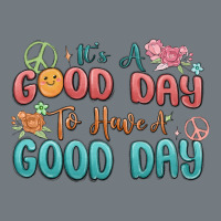 Its A Good Day To Have A Good Day Heavyweight Sweatshirt | Teevron