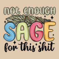Not Enough Sage For This Shit Heavyweight Sweatshirt | Teevron